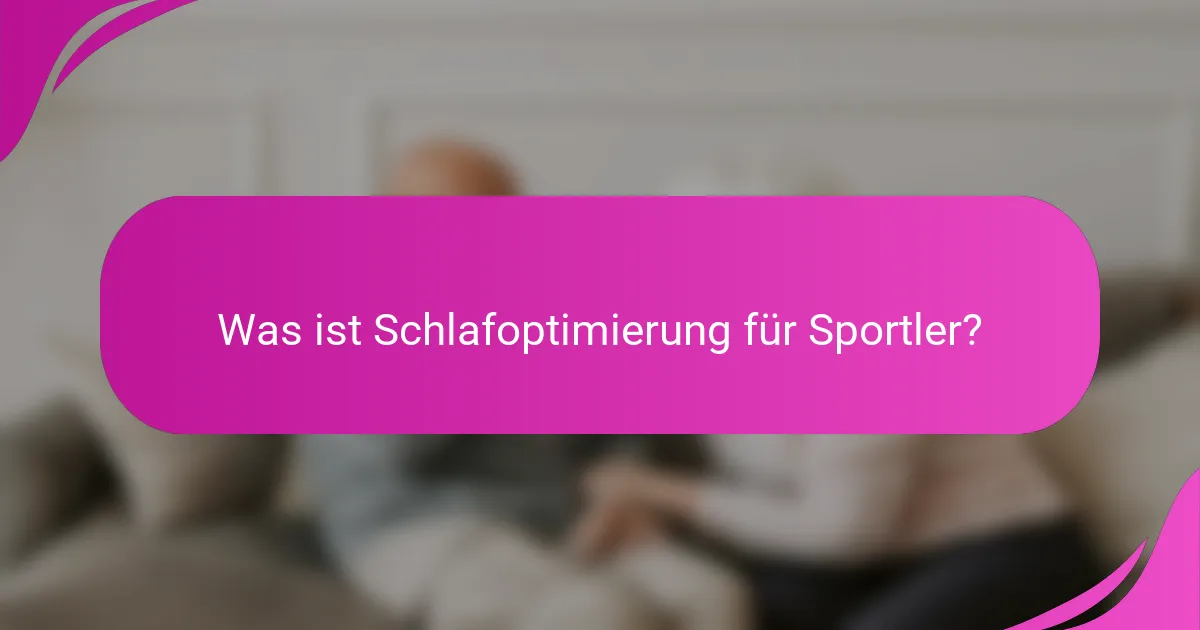 Was ist Schlafoptimierung für Sportler?