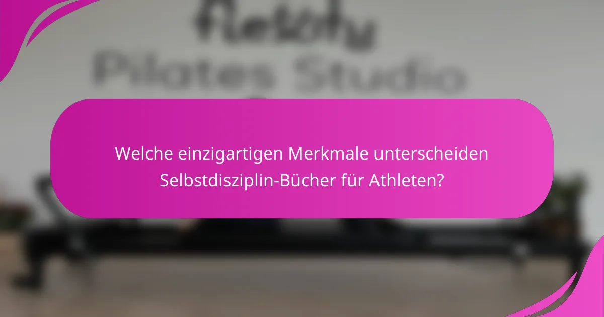 Welche einzigartigen Merkmale unterscheiden Selbstdisziplin-Bücher für Athleten?